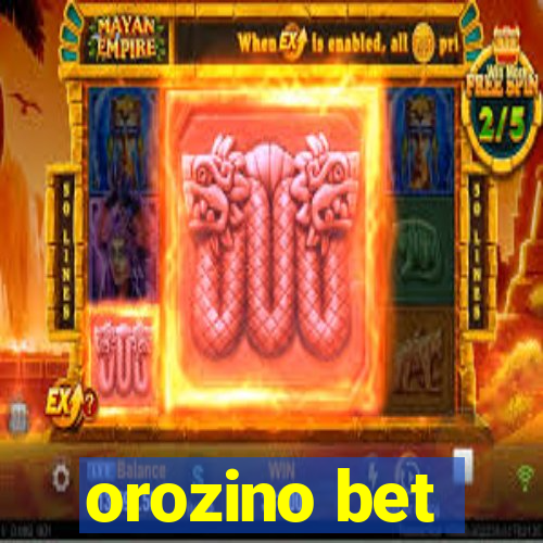 orozino bet